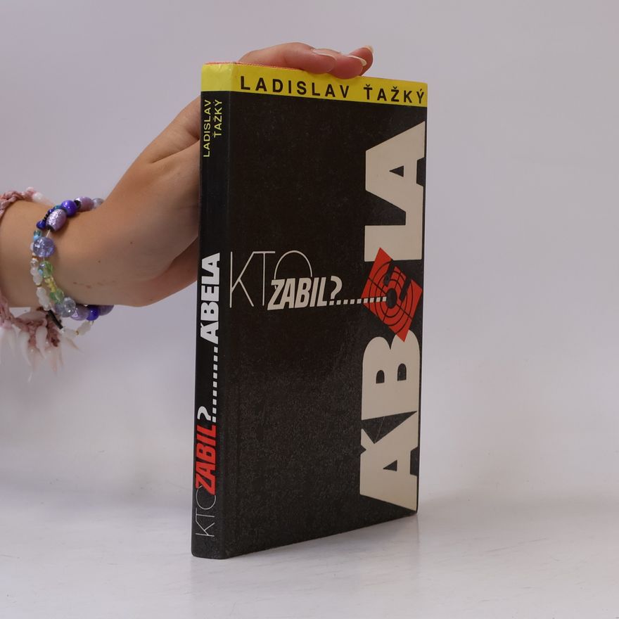 Ladislav Ťažký Kto zabil Ábela?