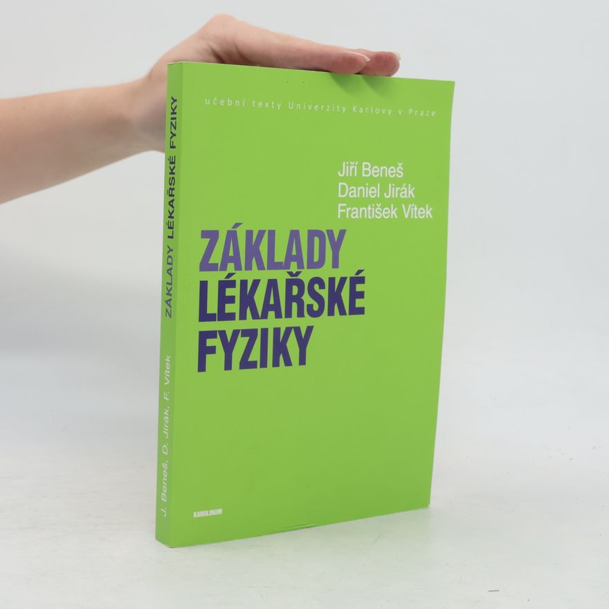 Jiří Beneš Základy lékařské fyziky