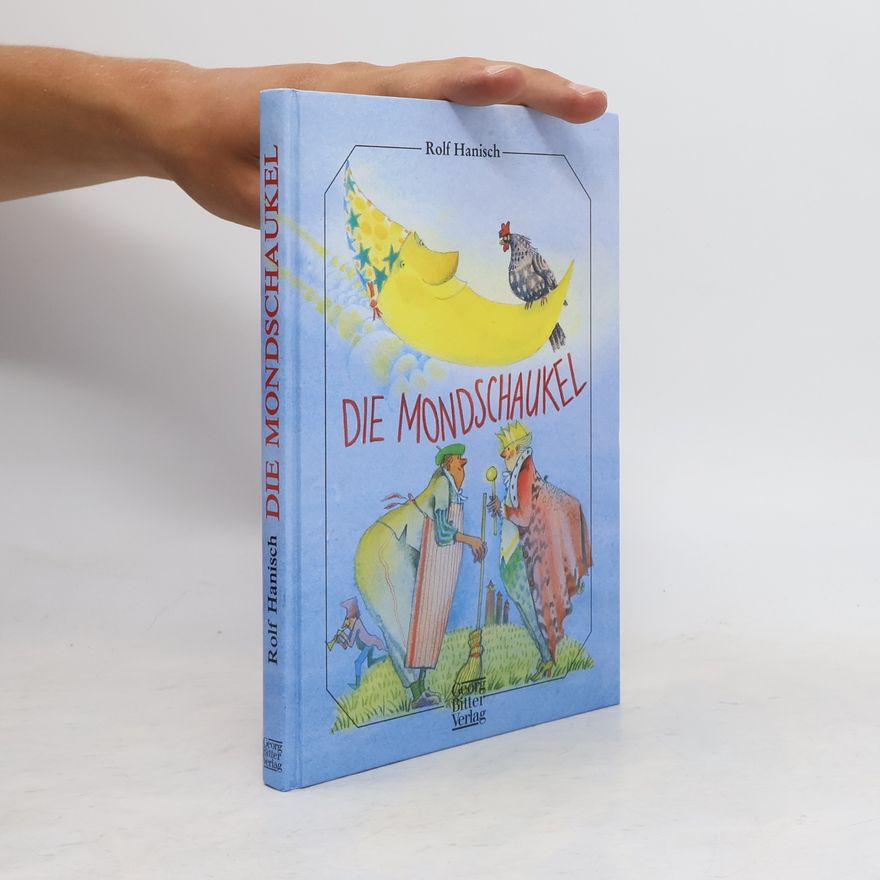 Rolf Hanisch Die Mondschaukel