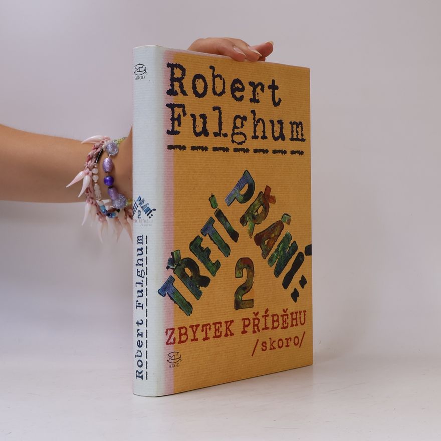 Robert Fulghum Třetí přání. Zbytek příběhu (skoro). Díl 2.