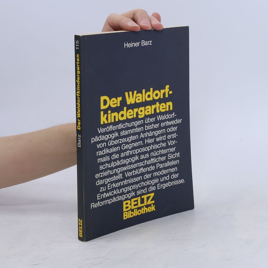 Heiner Barz Beltz Bibliothek - 115: Der Waldorfkindergarten