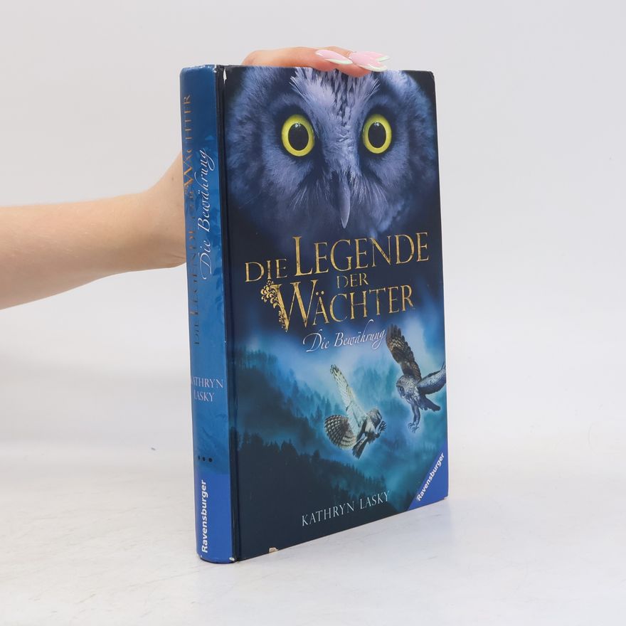 Kathryn Lasky Die Legende der Wächter. Die Bewährung