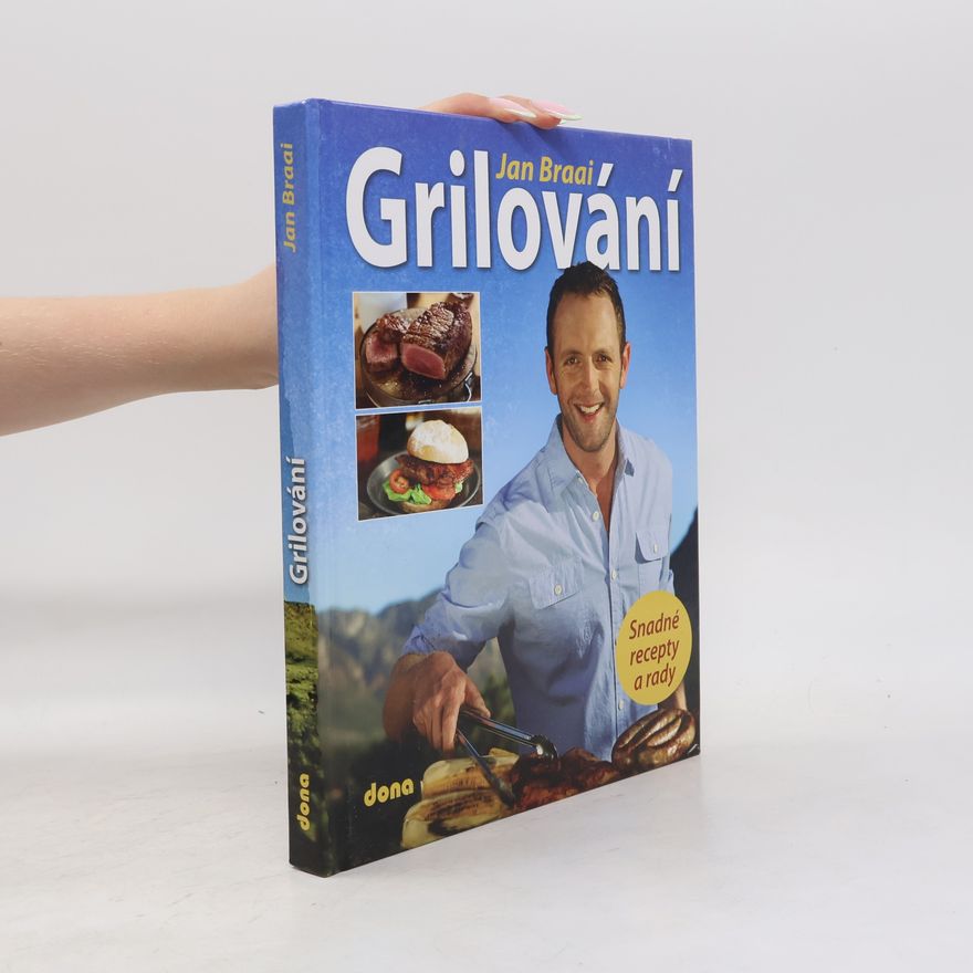 Jan Braai Grilování - Snadné recepty a rady
