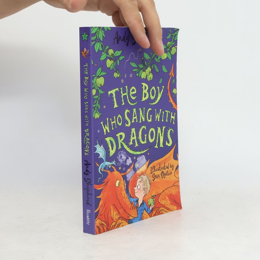 Andy Shepherd The Boy Who Grew Dragons - 5: The Boy Who Sang with Dragons