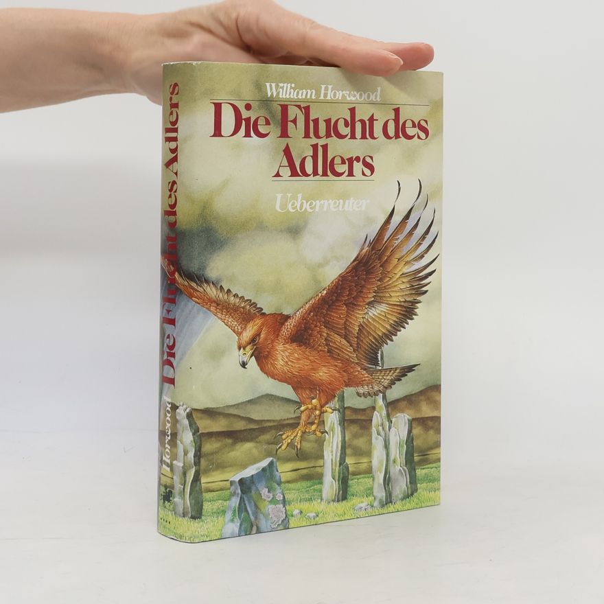 William Horwood Die Flucht des Adlers
