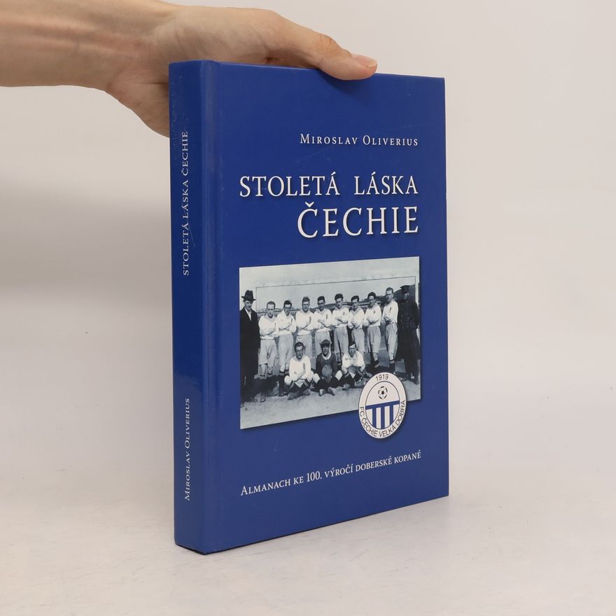Miroslav Oliverius Stoletá láska Čechie. Almanach ke 100. výročí doberské kopané