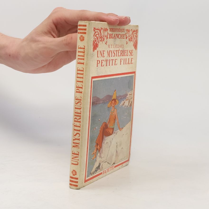 M. T. Latzarus Une mystérieuse petite fille