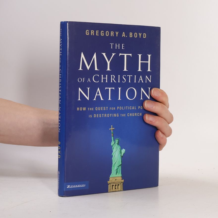 Gregory A. Boyd The Myth of a Christian Nation