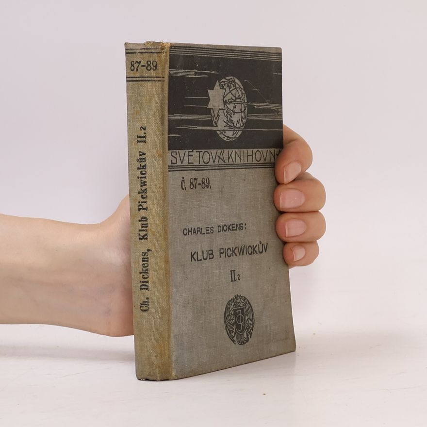 Charles Dickens Klub Pickwickův. Dílu druhého část druhá