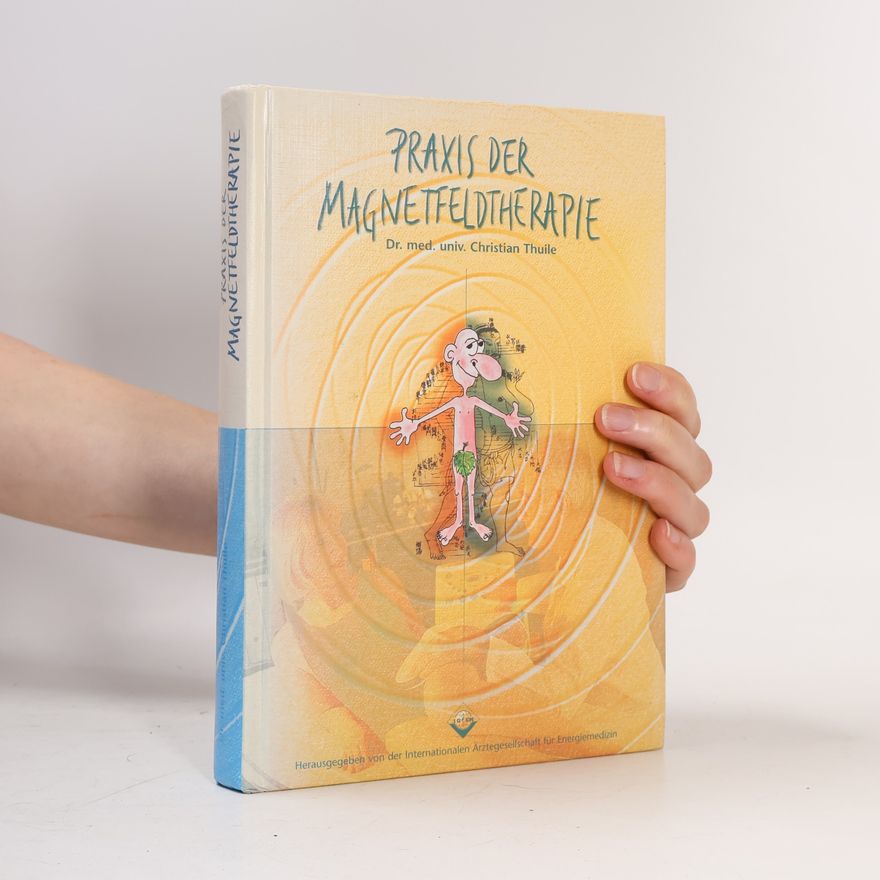 Christian Thuile Praxis der Magnetfeldtherapie