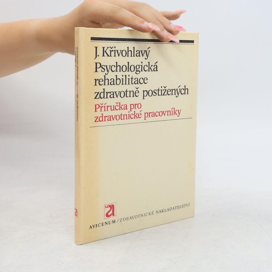 Jaro Křivohlavý Psychologická rehabilitace zdravotně postižených