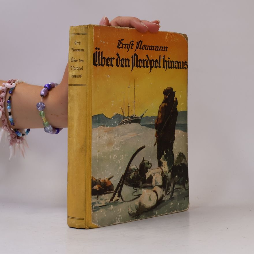Ernst Neumann Über den Nordpol hinaus