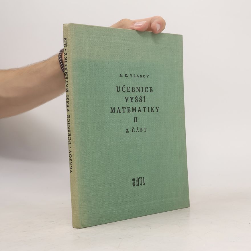 Aleksej Konstantinovič Vlasov Učebnice vyšší matematiky II. 2 část