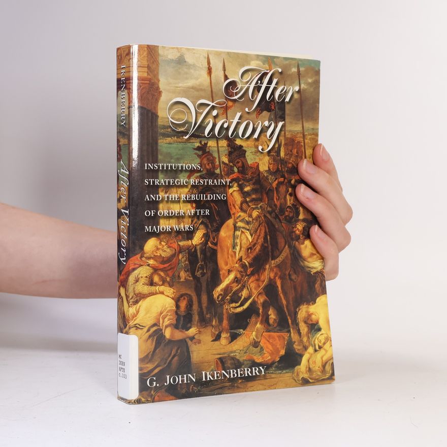 Gilford John Ikenberry Princeton Studies in International History and Politics: After Victory