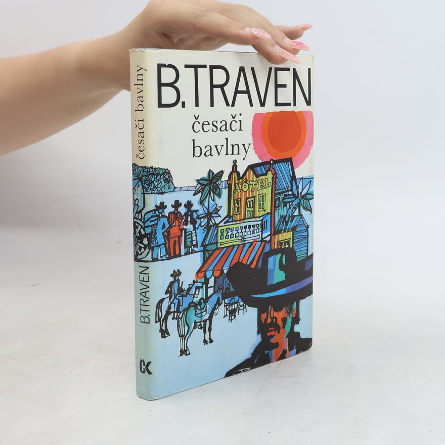 B. Traven Česači bavlny