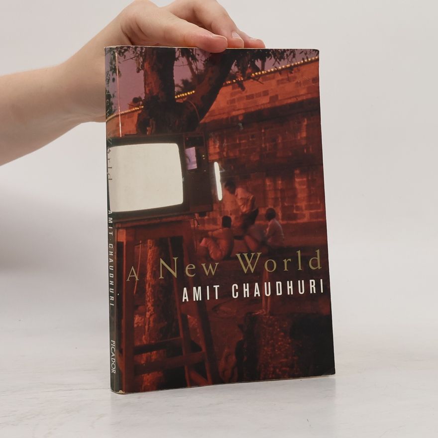 Amit Chaudhuri A New World