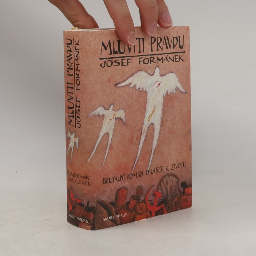 Josef Formánek Mluviti pravdu