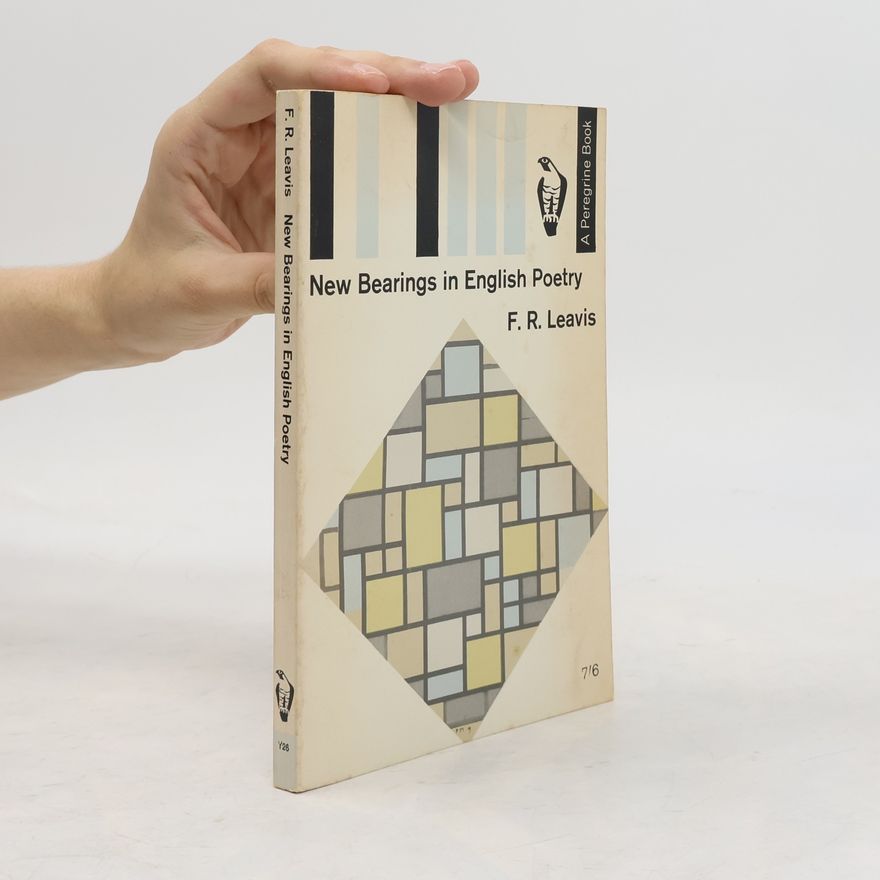 Frank Raymond Leavis New Bearings in English Poetry