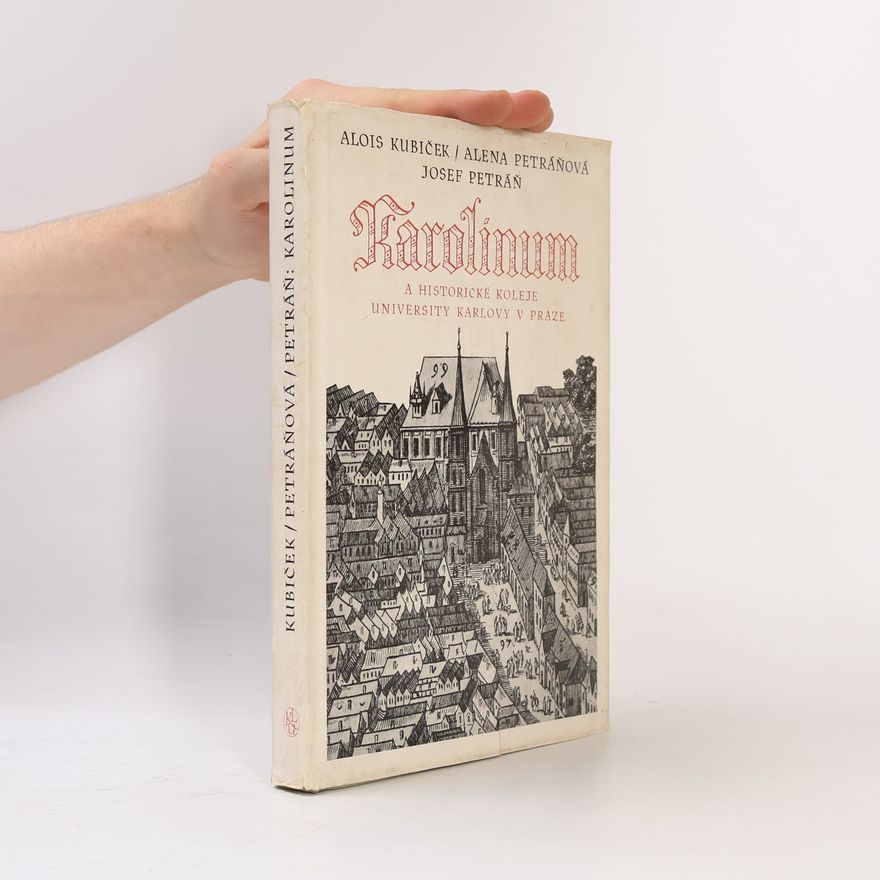 Alois Kubiček Karolinum: Historické koleje Univerzity Karlovy v Praze