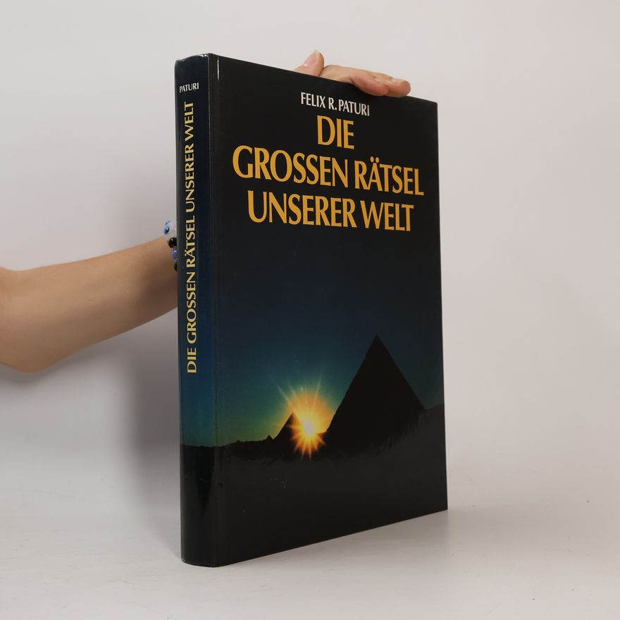 Felix R. Paturi Die grossen Rätsel unsere Welt