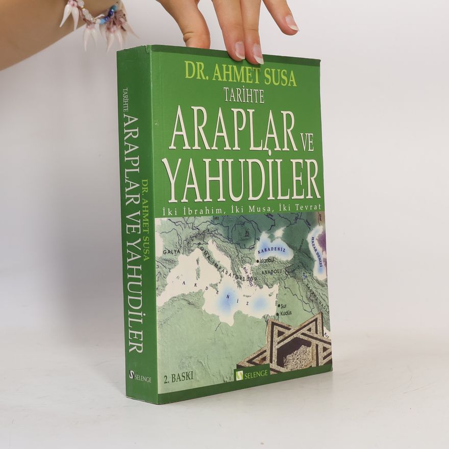 Ahmet Susa Tarihte Araplar ve Yahudiler - 2. BASKI