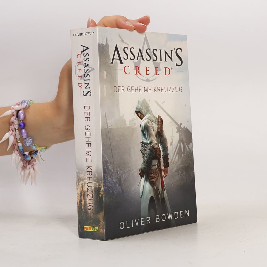 Oliver Bowden Assassin's Creed - Der geheime Kreuzzug