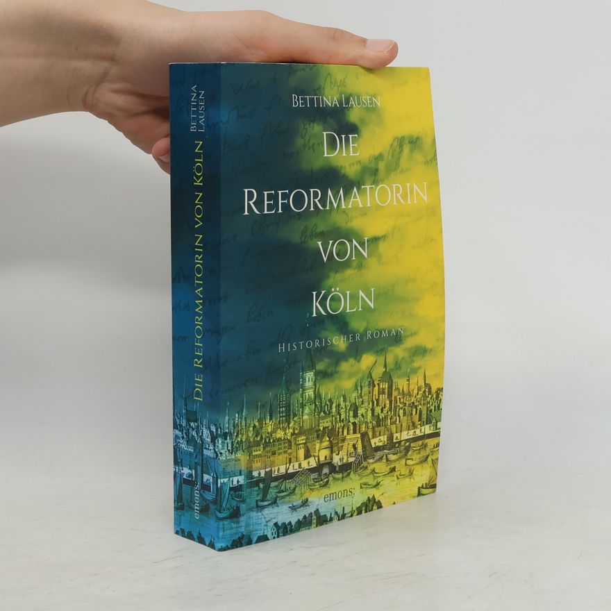 Bettina Lausen Die Reformatorin von Köln