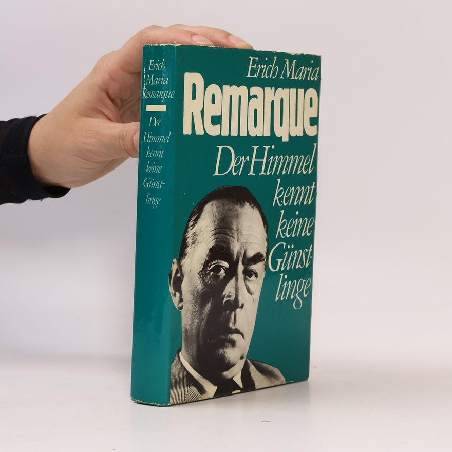 Erich Maria Remarque Der Himmel kennt keine Günstlinge