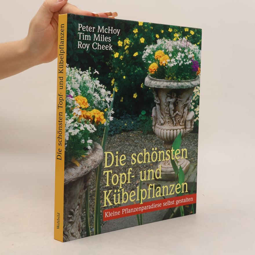 Roy Cheek Die schönsten Topf- und Kübelpflanzen
