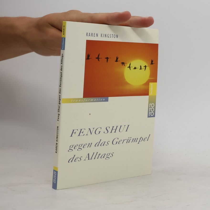 Karen Kingston Feng Shui, gegen das Gerümpel des Altgas