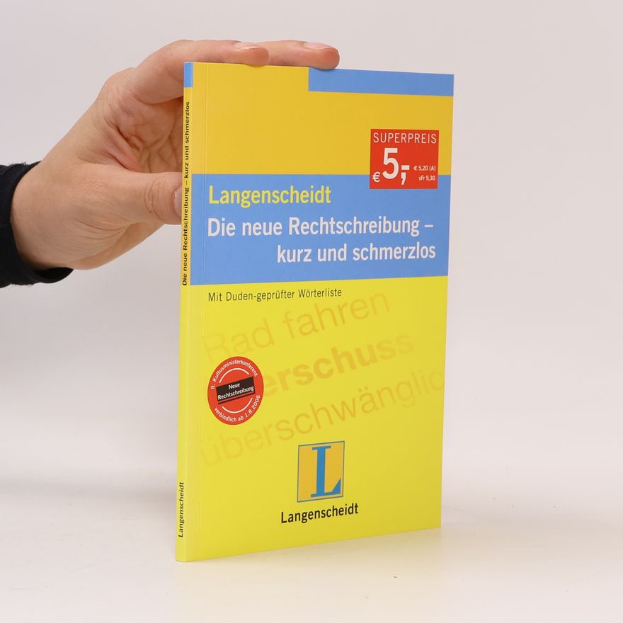Christine Stief Langenscheidt, die neue Rechtschreibung - kurz und schmerzlos : Mit Duden-geprüfter Wörterliste
