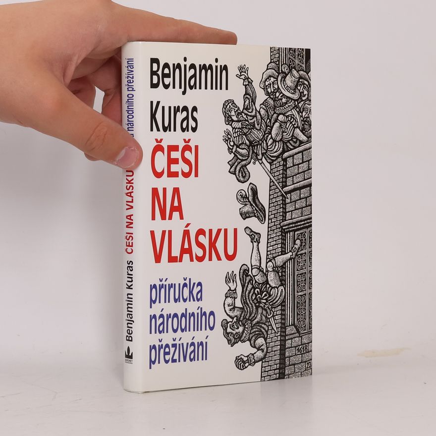 Benjamin Kuras Češi na vlásku: Příručka národního přežívání