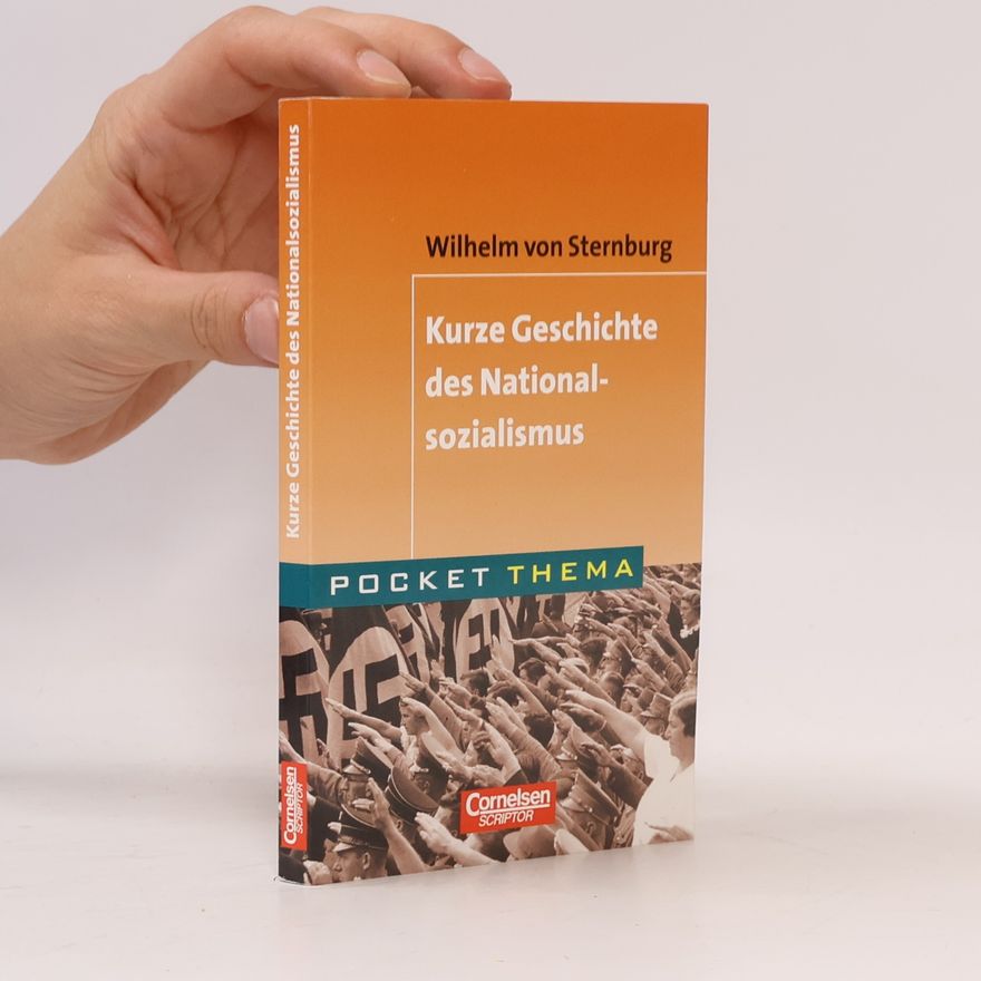 Wilhelm Sternburg Kurze Geschichte des Nationalsozialismus