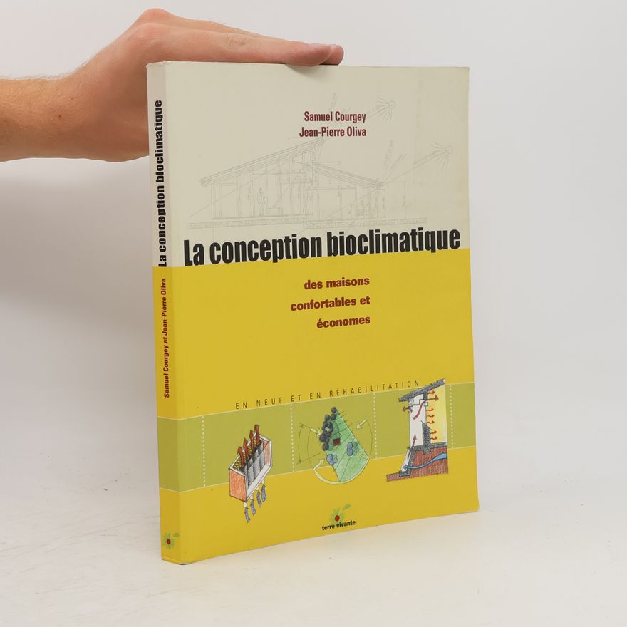 Jean Pierre Oliva La conception bioclimatique des maisons confortables et économes
