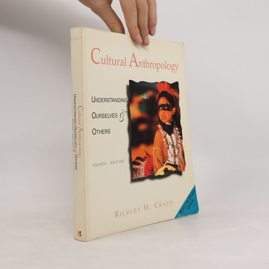 Richley H. Crapo Cultural Anthropology: Understanding Ourselves & Others