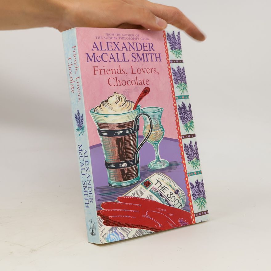 Alexander McCall Smith Friends, Lovers, Chocolate