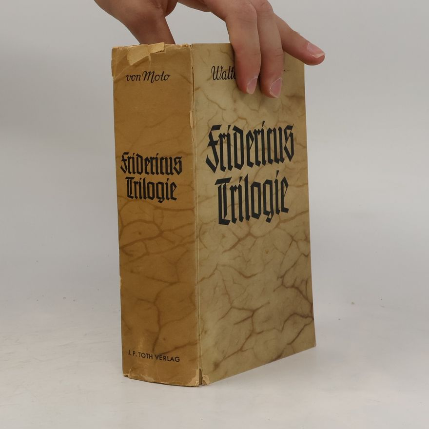 Walter von Molo Fridericus Trilogie