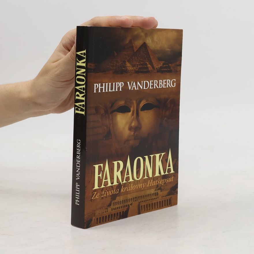 Philipp Vandenberg Faraonka : ze života královny Hatšepsut