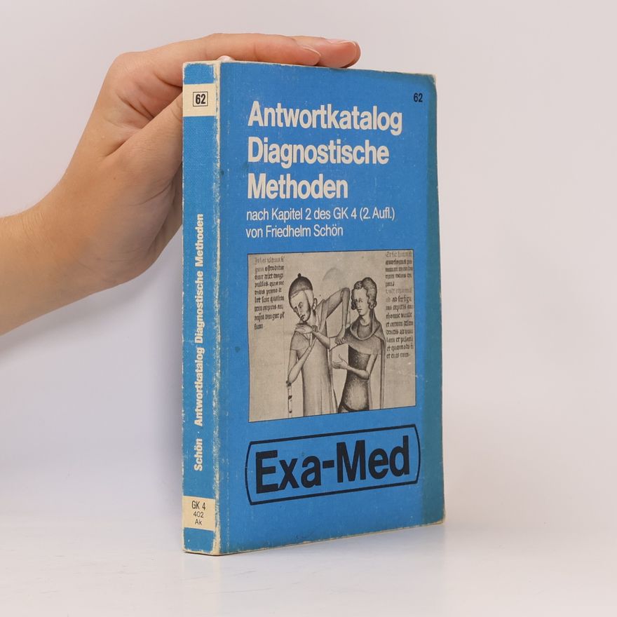 Friedhelm Schön Antwortkatalog diagnostische Methoden nach Kap. 2 d. Gegenstandskataloges 4 (2. Aufl.)