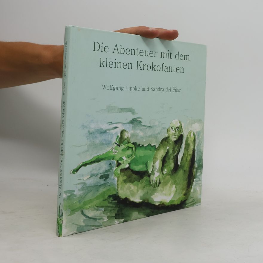 Wolfgang Pippke Die Abenteuer mit dem kleinen Krokofanten