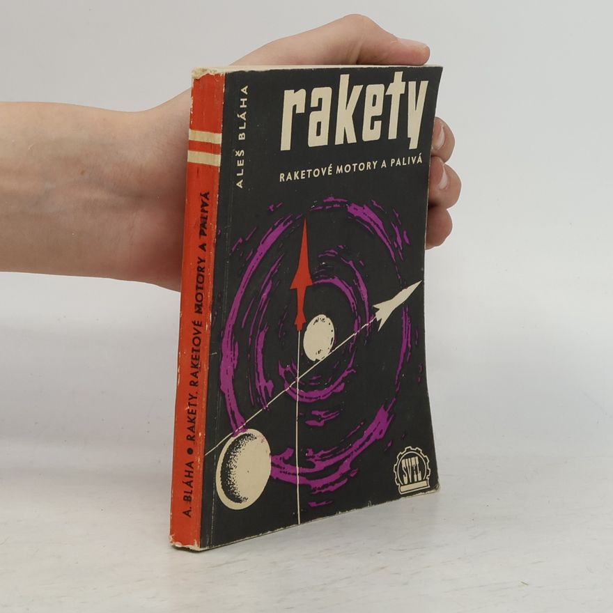 Aleš Bláha Rakety, raketové motory a paliva