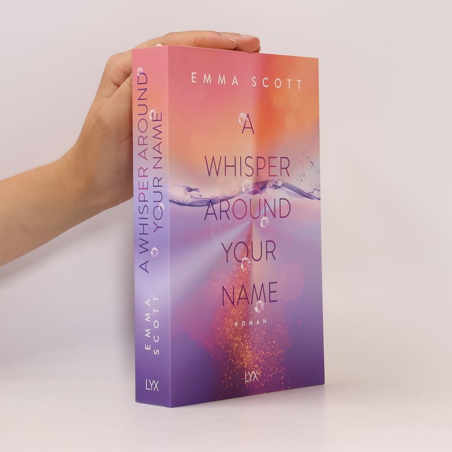 Emma Scott A Whisper Around Your Name