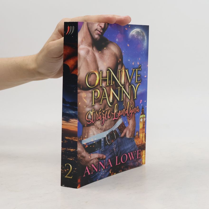 Anna Lowe Ohnivé panny. Díl 2. Strážce Londýna