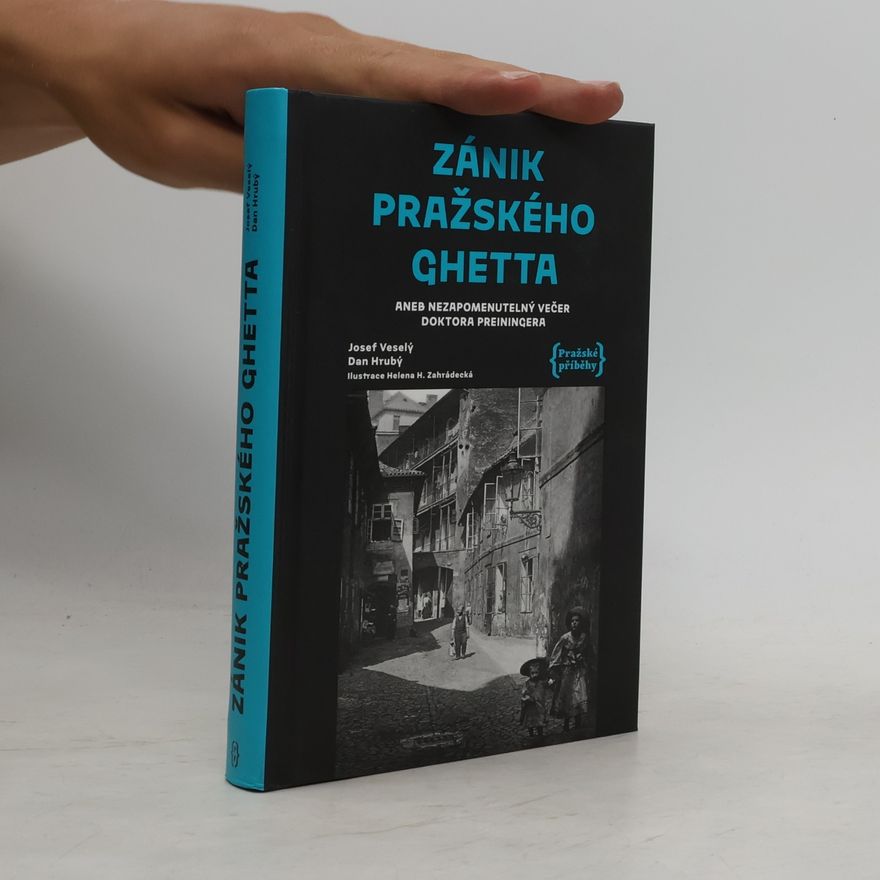 Helena Zahrádecká Zánik pražského ghetta aneb Nezapomenutelný večer doktora Preiningera