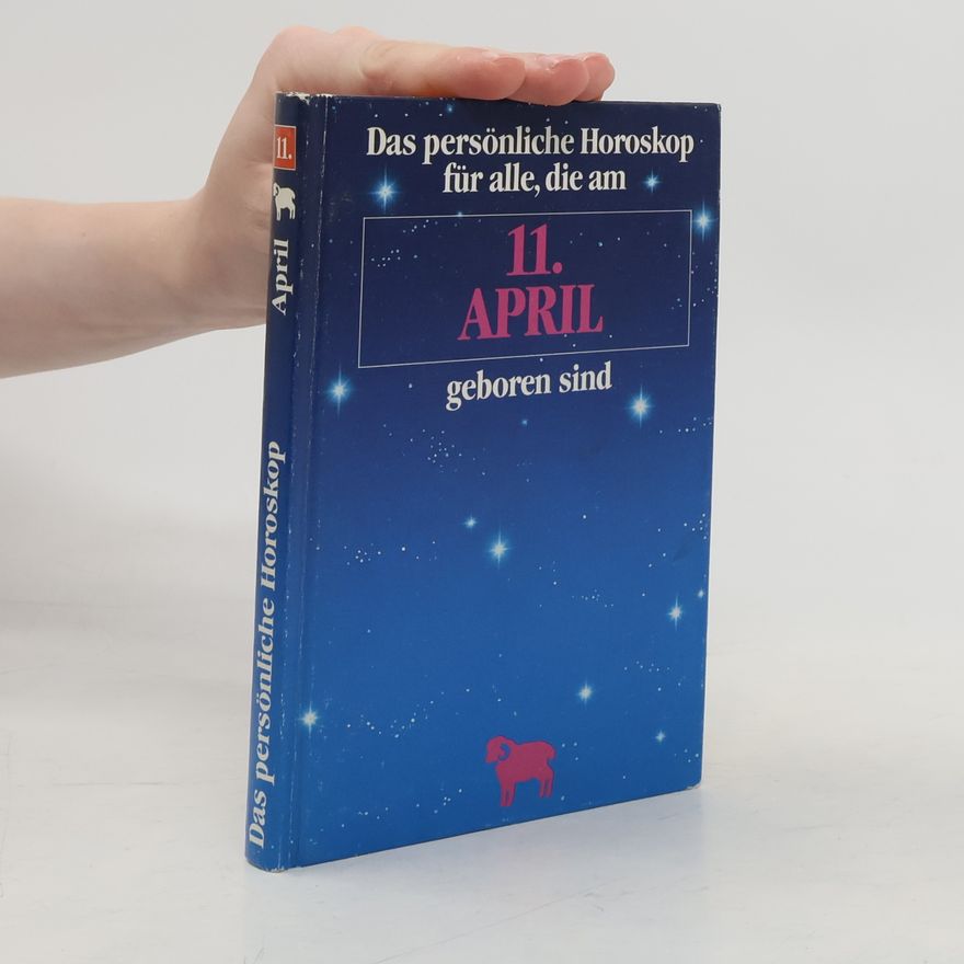 Autorenkollektiv Das persönliche Horoskop für alle, die am 11. April geboren sinf