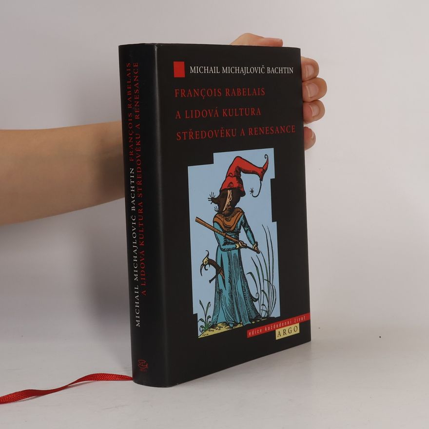 Mikhail Bakhtin François Rabelais a lidová kultura středověku a renesance