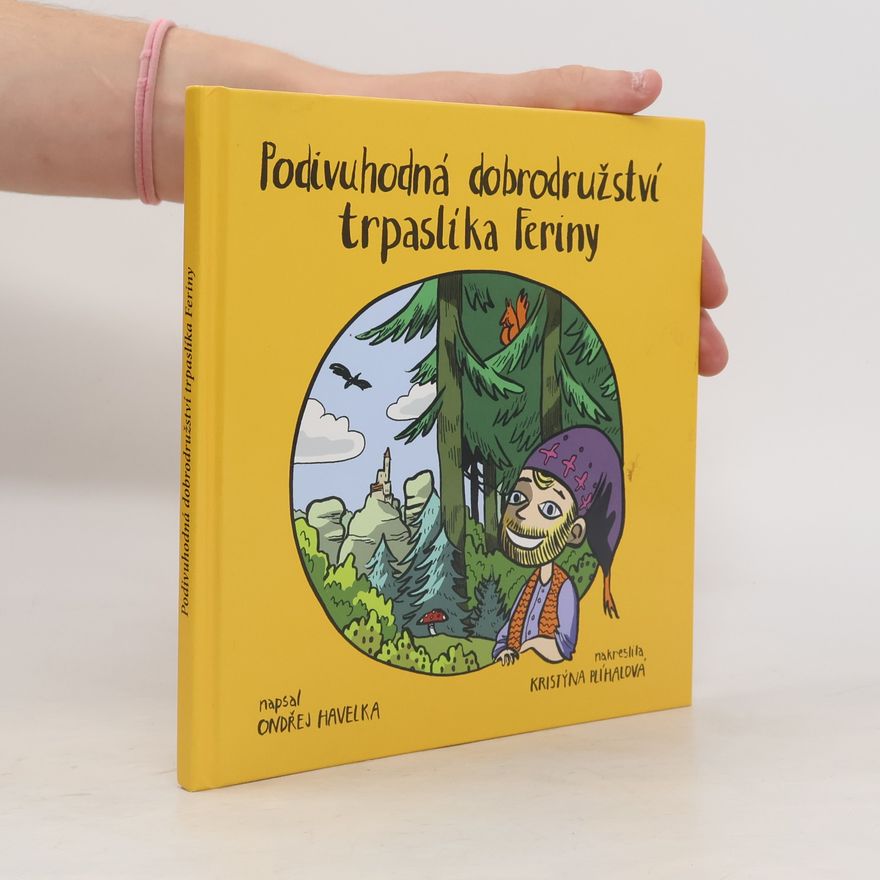 Kristýna Plíhalová Podivuhodná dobrodružství trpaslíka Feriny