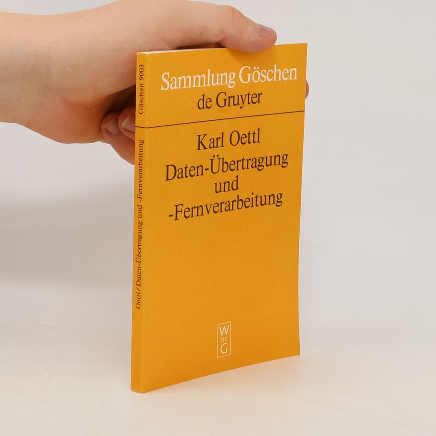 Karl Oettle Daten-Übertragung und -Fernverarbeitung