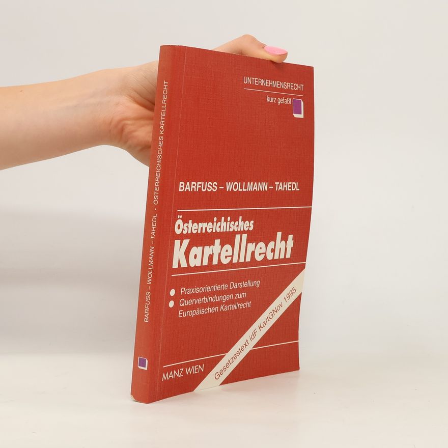Rainer Tahedl Unternehmensrecht kurz gefaßt: Österreichisches Kartellrecht