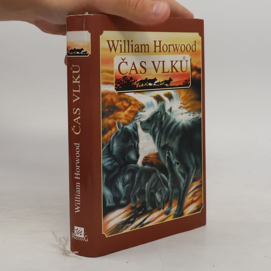 William Horwood Čas vlků : cesta do Srdce krajiny